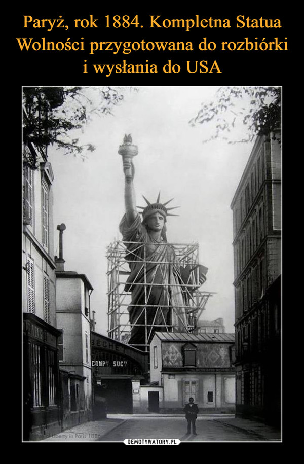 Paryż, rok 1884. Kompletna Statua Wolności przygotowana do rozbiórki i wysłania do USA