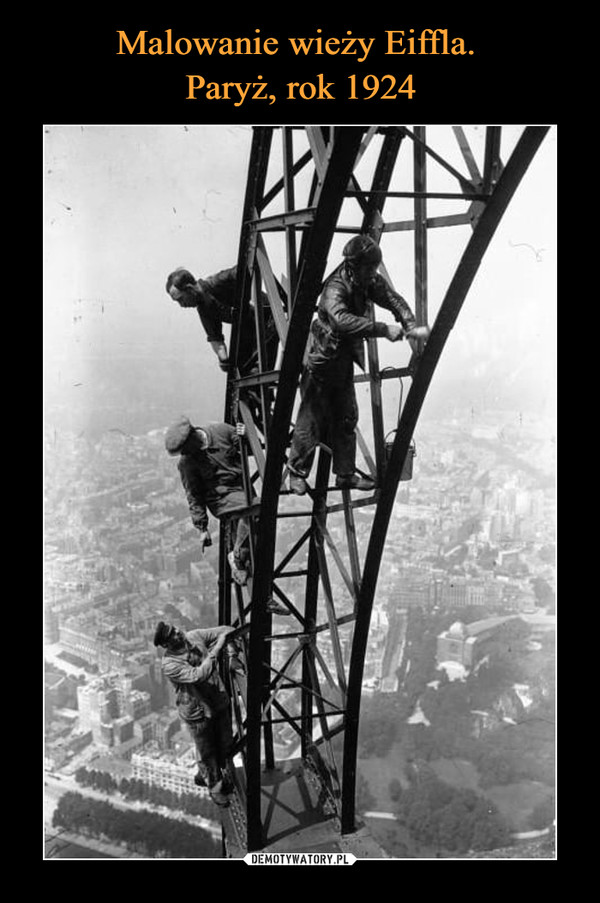 Malowanie wieży Eiffla. 
Paryż, rok 1924