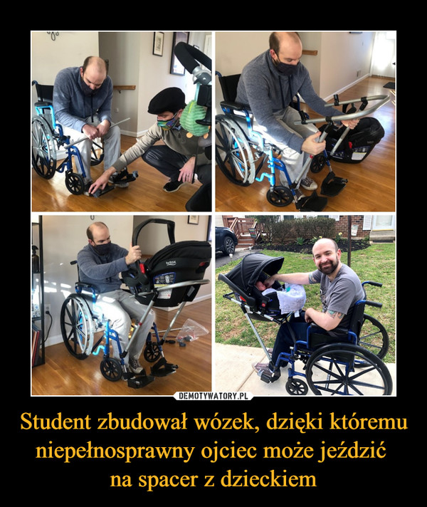 Student zbudował wózek, dzięki któremu niepełnosprawny ojciec może jeździć 
na spacer z dzieckiem
