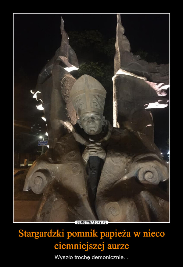 Stargardzki pomnik papieża w nieco ciemniejszej aurze