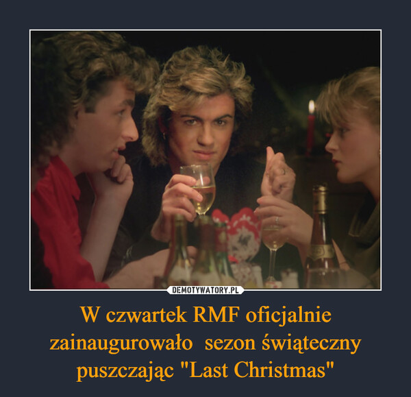 W czwartek RMF oficjalnie zainaugurowało  sezon świąteczny puszczając "Last Christmas"