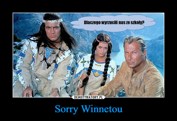 Sorry Winnetou –  