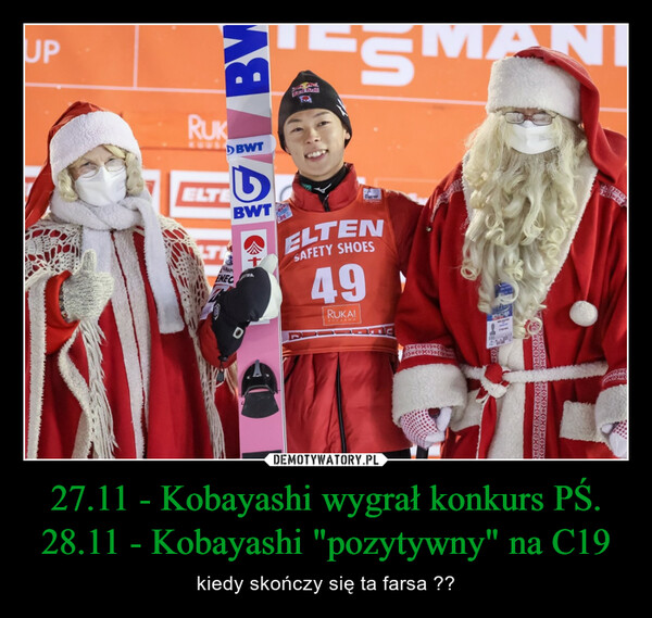 27.11 - Kobayashi wygrał konkurs PŚ. 28.11 - Kobayashi "pozytywny" na C19 – kiedy skończy się ta farsa ?? 