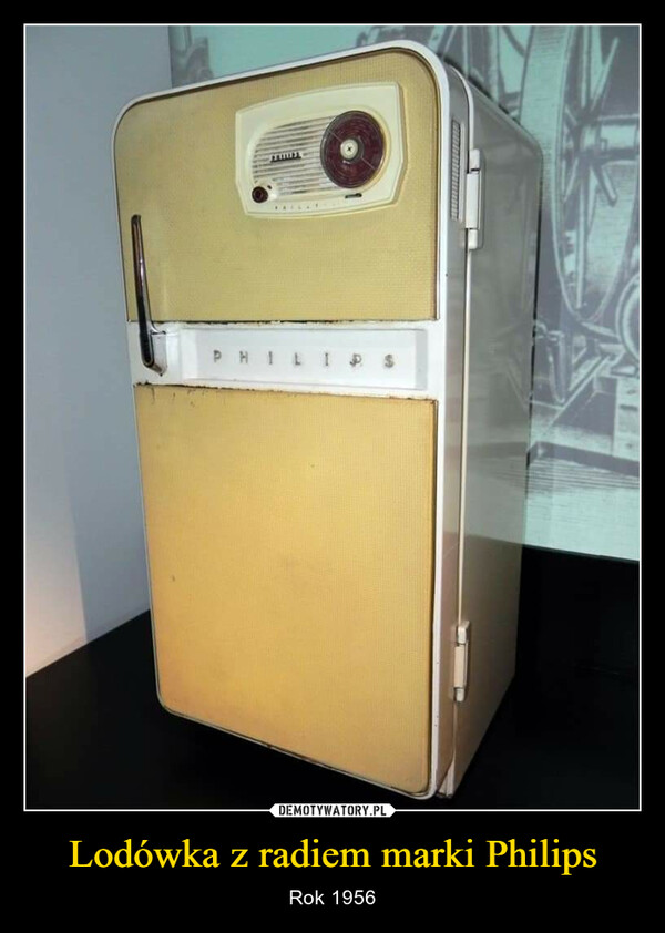 Lodówka z radiem marki Philips – Rok 1956 