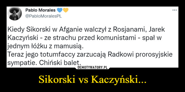 Sikorski vs Kaczyński... –  