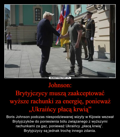 Johnson:
Brytyjczycy muszą zaakceptować wyższe rachunki za energię, ponieważ „Ukraińcy płacą krwią”