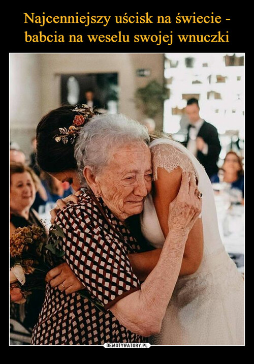 Najcenniejszy uścisk na świecie - babcia na weselu swojej wnuczki