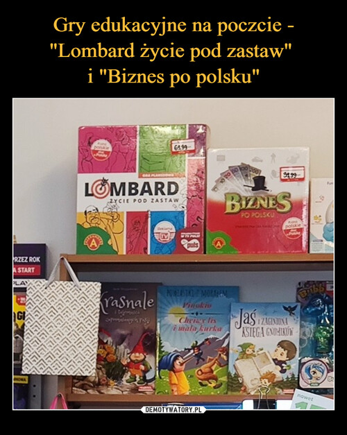 Gry edukacyjne na poczcie - "Lombard życie pod zastaw" 
i "Biznes po polsku"