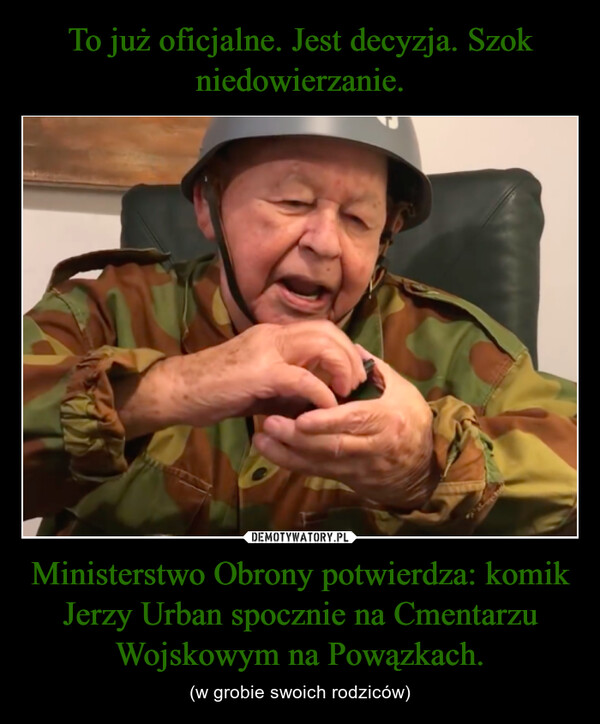 Ministerstwo Obrony potwierdza: komik Jerzy Urban spocznie na Cmentarzu Wojskowym na Powązkach. – (w grobie swoich rodziców) 