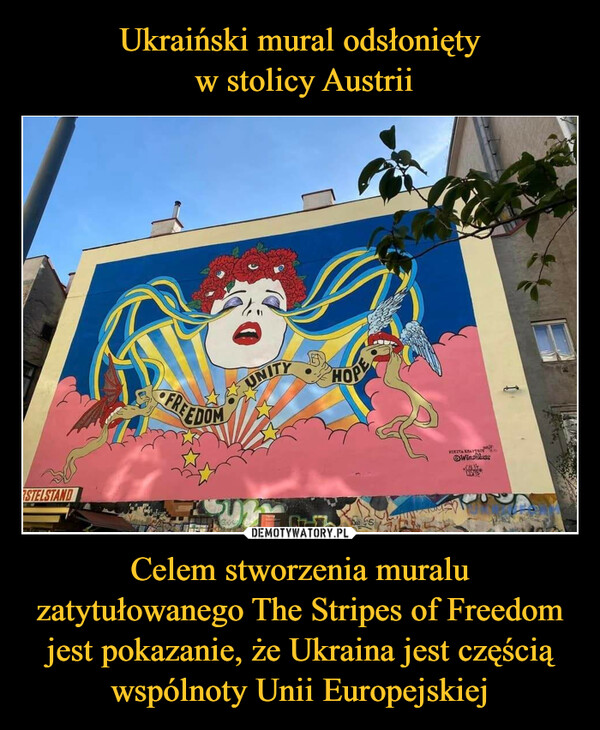 Celem stworzenia muralu zatytułowanego The Stripes of Freedom jest pokazanie, że Ukraina jest częścią wspólnoty Unii Europejskiej –  