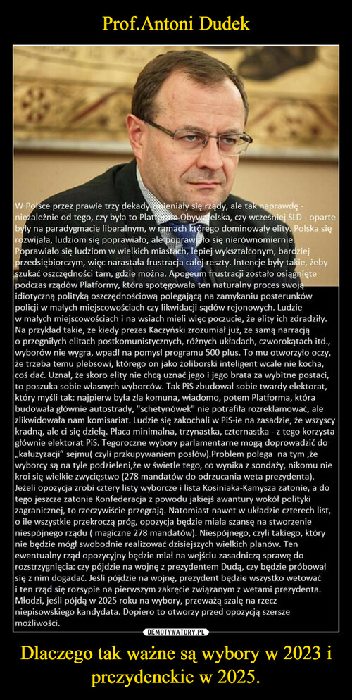 Prof.Antoni Dudek Dlaczego tak ważne są wybory w 2023 i prezydenckie w 2025.