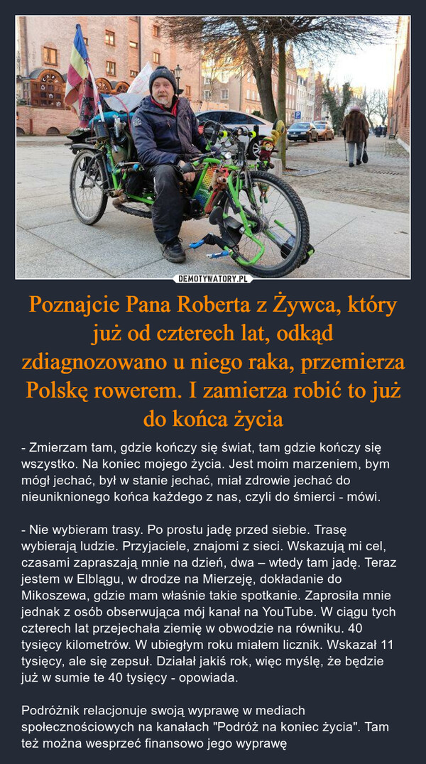 Poznajcie Pana Roberta z Żywca, który już od czterech lat, odkąd zdiagnozowano u niego raka, przemierza Polskę rowerem. I zamierza robić to już do końca życia