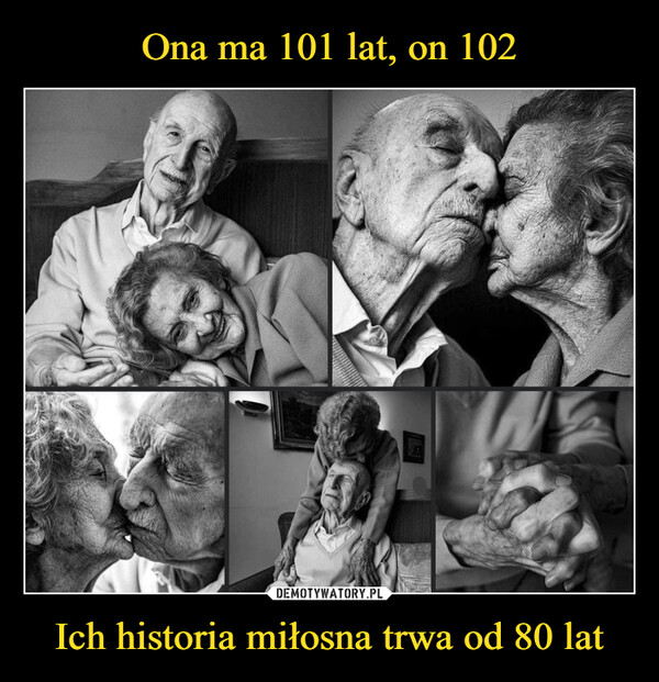Ich historia miłosna trwa od 80 lat –  
