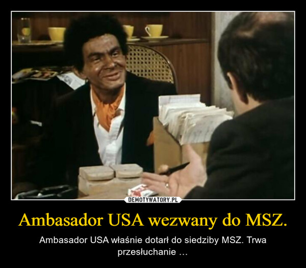 Ambasador USA wezwany do MSZ.