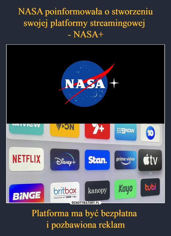 NASA poinformowała o stworzeniu swojej platformy streamingowej 
- NASA+ Platforma ma być bezpłatna 
i pozbawiona reklam