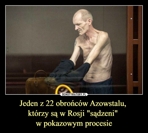 Jeden z 22 obrońców Azowstalu, 
którzy są w Rosji "sądzeni" 
w pokazowym procesie