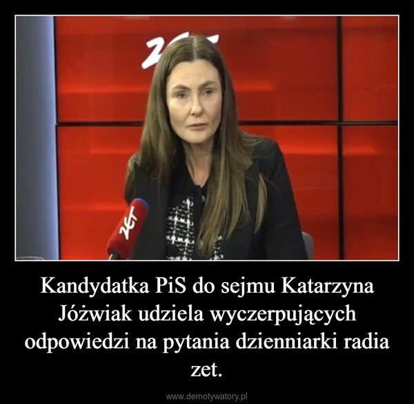 Kandydatka PiS do sejmu Katarzyna Jóżwiak udziela wyczerpujących odpowiedzi na pytania dzienniarki radia zet. –  2ZET