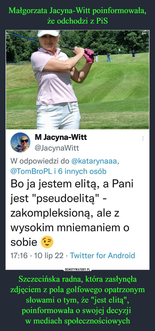 Szczecińska radna, która zasłynęła zdjęciem z pola golfowego opatrzonym słowami o tym, że "jest elitą", poinformowała o swojej decyzji w mediach społecznościowych –  GoleniówRCZECINRADIOPisi Sprawiedliwo