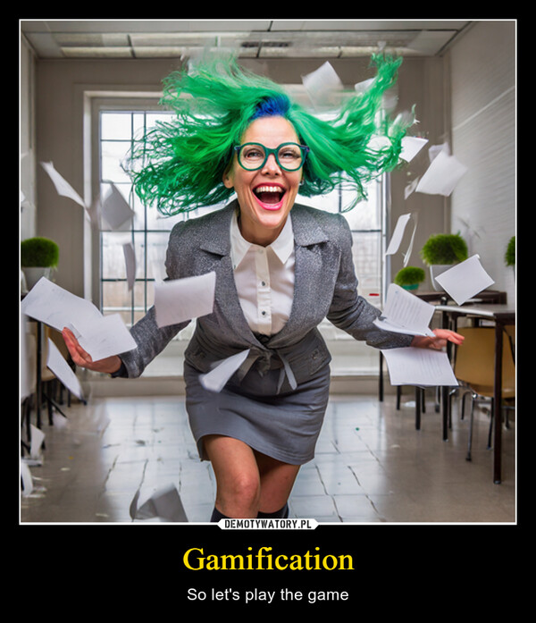 Gamification – So let's play the game 