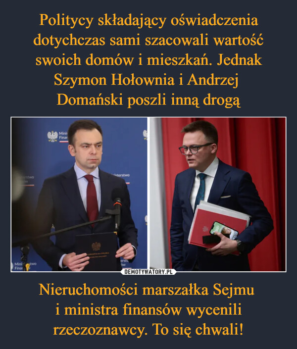 Nieruchomości marszałka Sejmu i ministra finansów wycenili rzeczoznawcy. To się chwali! –  erstwoowMini twoFinarMinisFinarterstwoerstow