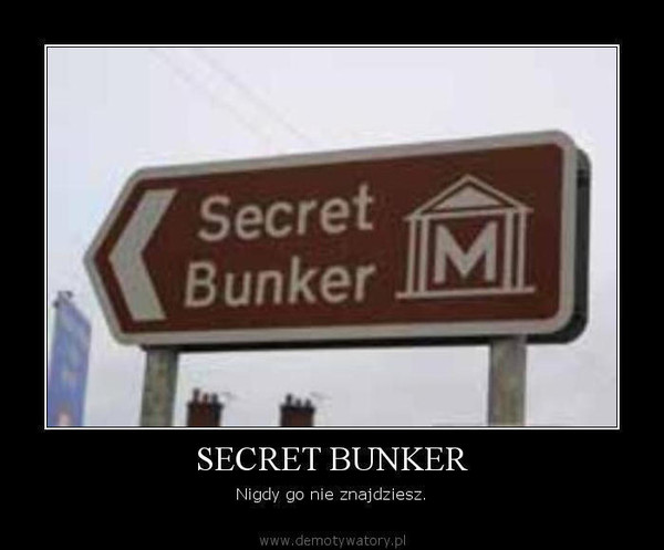 SECRET BUNKER – Nigdy go nie znajdziesz.  